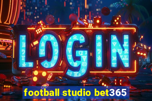 football studio bet365