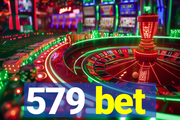 579 bet