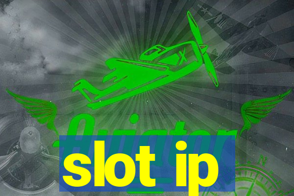 slot ip