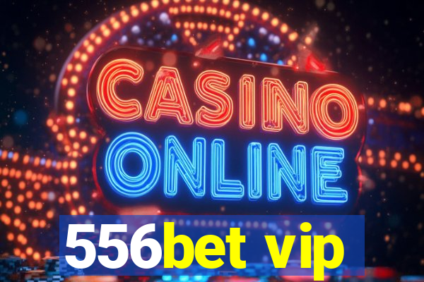 556bet vip