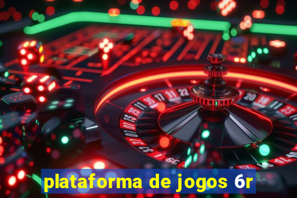 plataforma de jogos 6r