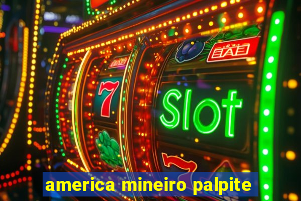 america mineiro palpite