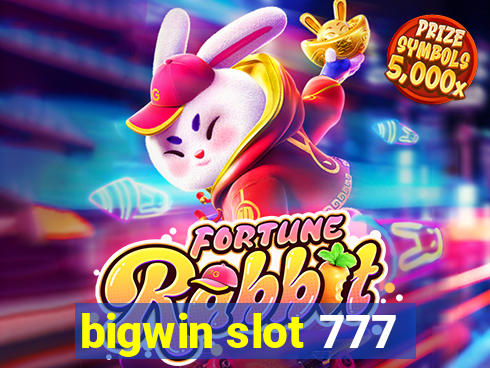 bigwin slot 777