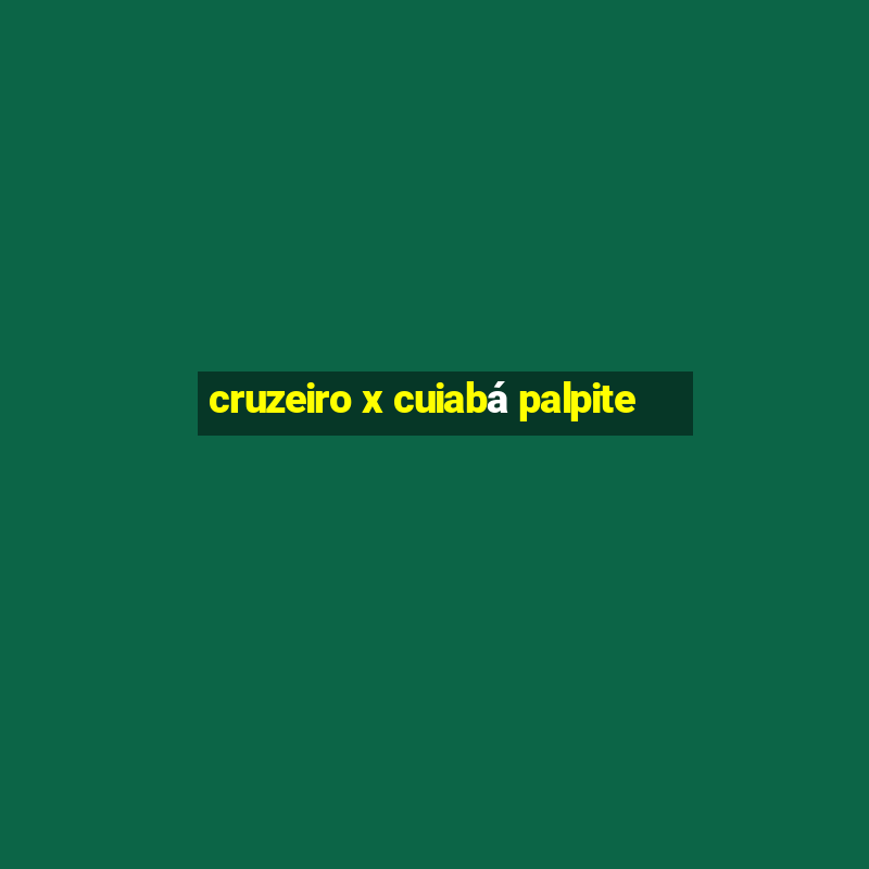 cruzeiro x cuiabá palpite