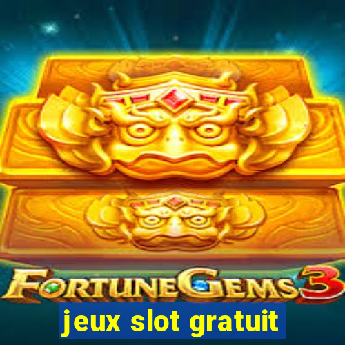 jeux slot gratuit