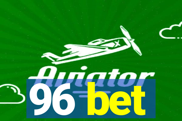 96 bet