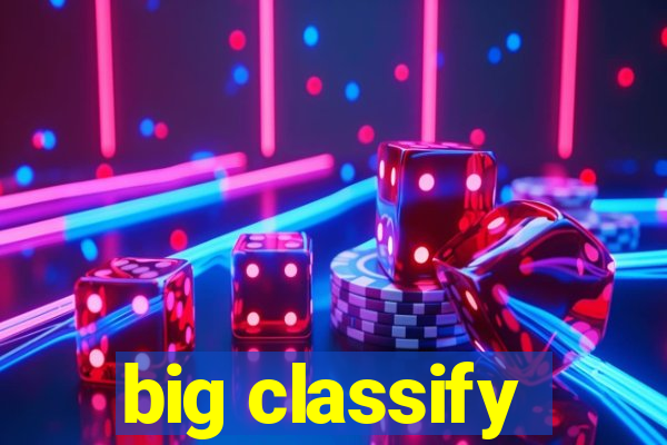 big classify