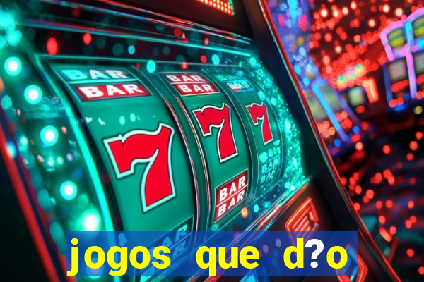 jogos que d?o dinheiro de verdade sem depósito