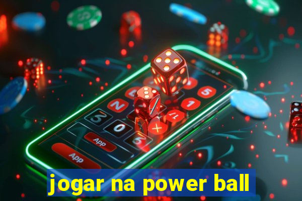 jogar na power ball