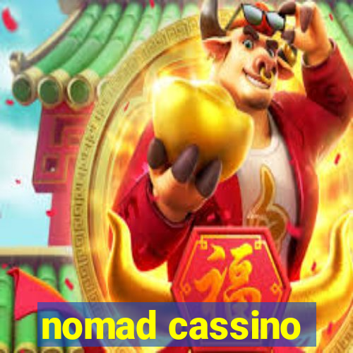 nomad cassino