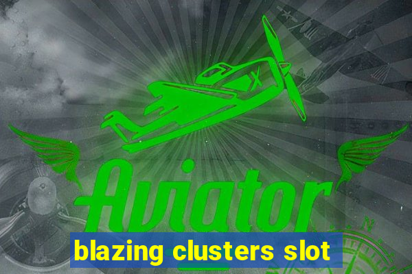 blazing clusters slot