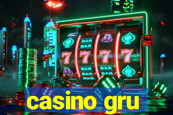 casino gru