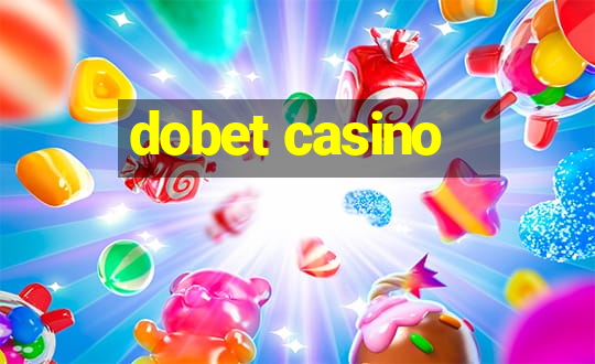 dobet casino