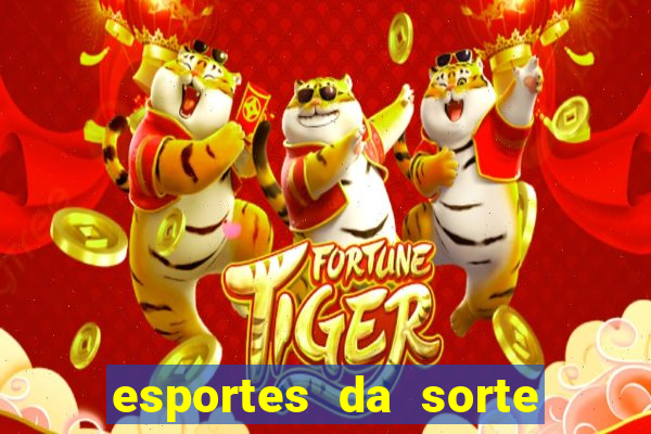 esportes da sorte e vai de bet