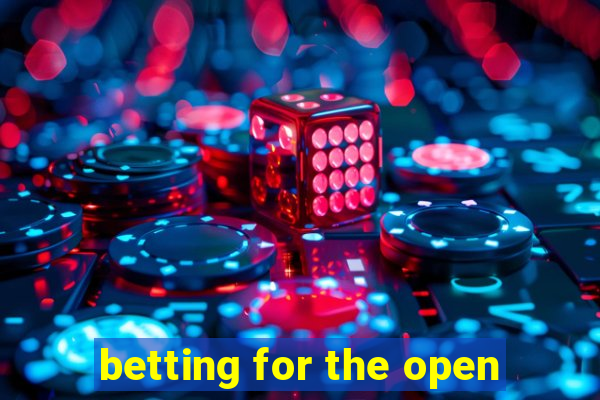 betting for the open