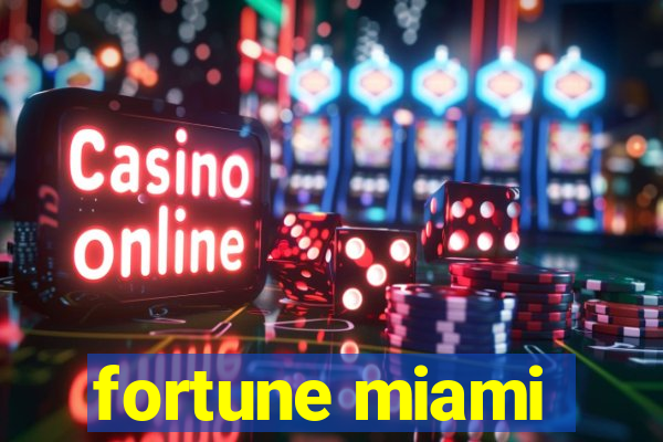 fortune miami