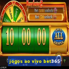 jogos ao vivo bet365