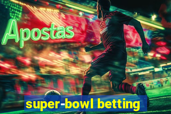 super-bowl betting