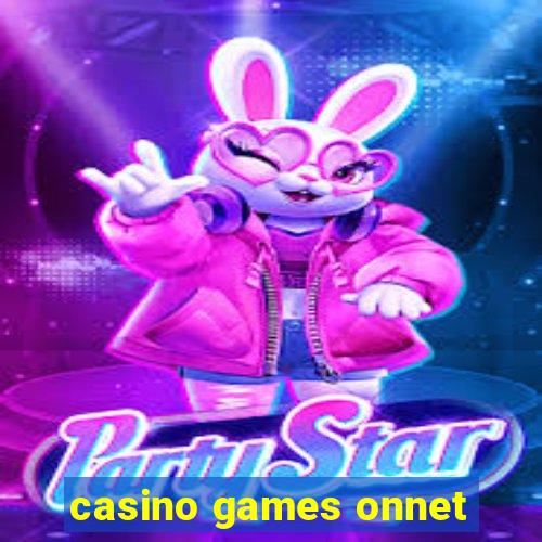 casino games onnet