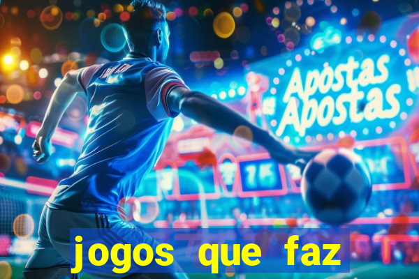 jogos que faz ganhar dinheiro