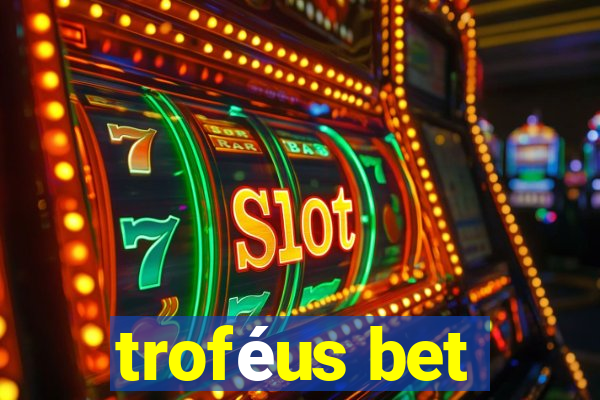 troféus bet