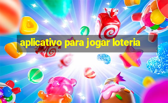 aplicativo para jogar loteria