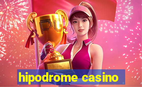 hipodrome casino