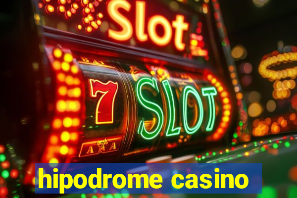 hipodrome casino