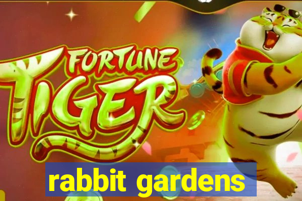 rabbit gardens