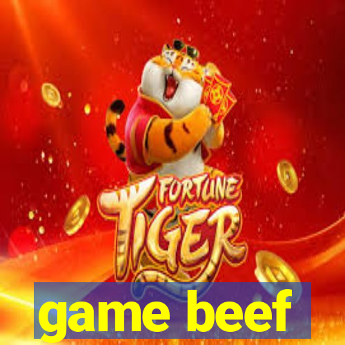 game beef