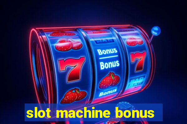 slot machine bonus