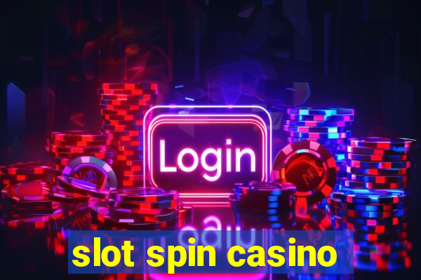 slot spin casino