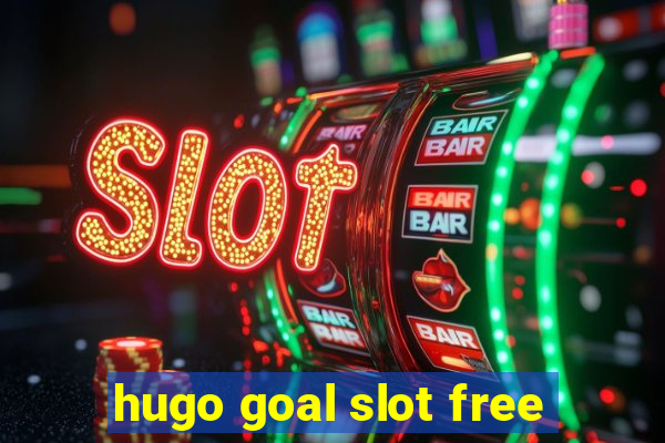 hugo goal slot free