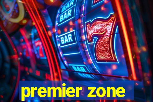 premier zone