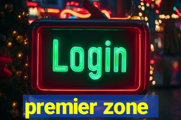 premier zone