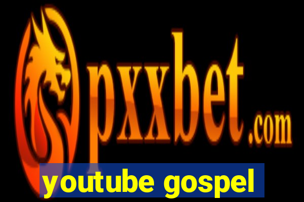 youtube gospel