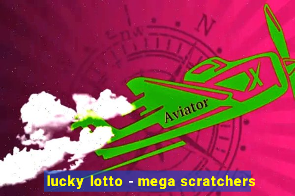 lucky lotto - mega scratchers