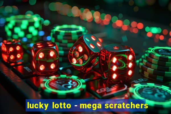 lucky lotto - mega scratchers