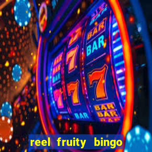 reel fruity bingo slot free play