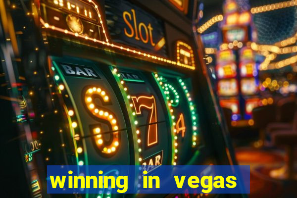 winning in vegas slot machines