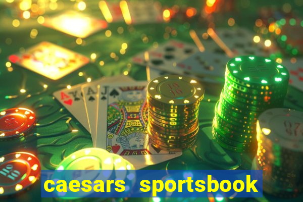 caesars sportsbook & casino