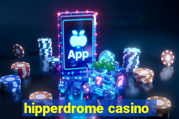 hipperdrome casino