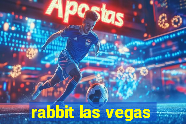 rabbit las vegas