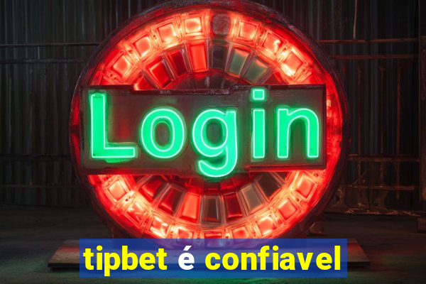 tipbet é confiavel