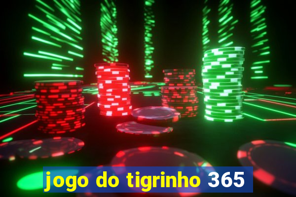 jogo do tigrinho 365