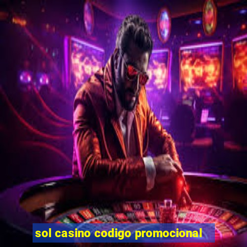 sol casino codigo promocional