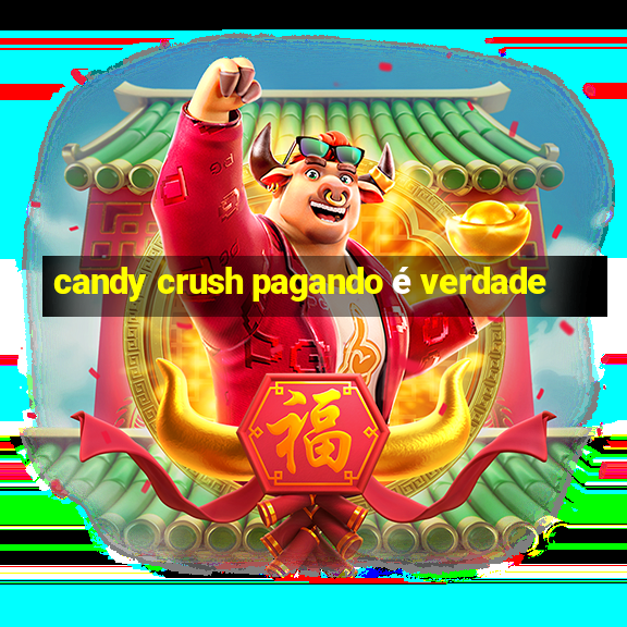 candy crush pagando é verdade