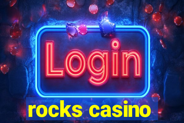 rocks casino