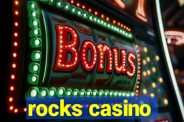 rocks casino