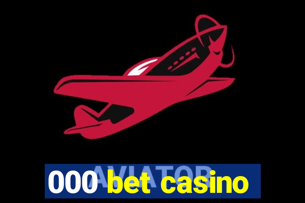 000 bet casino